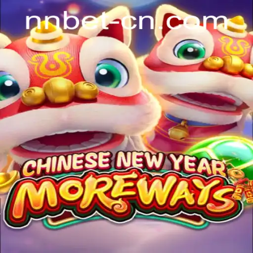 Experience the Festive Thrills of CHINESENEWYEARMOREWAYS